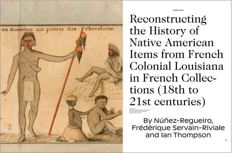 Reconstructing the History of Native American Items from French Colonial Louisiana in French Collections (18th to 21st centuries) of Paz NÚÑEZ REGUEIRO, Frédérique SERVAIN-RIVIALE et Ian THOMPSON