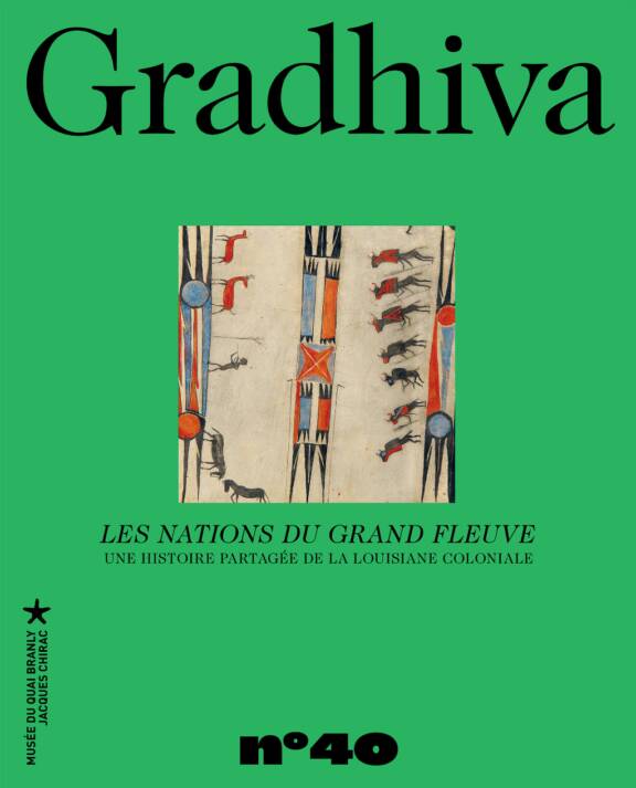 Croyan - Gradhiva 40 - Les nations du Grand Fleuve. Une histoire partagée de la Louisiane coloniale de Jonas Musco et Paz Núñez-Regueiro